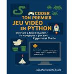 Coder ton premier jeu vidéo en Python: De Snake à Space Invaders : un voyage pas à pas avec Pygame et Turtle
