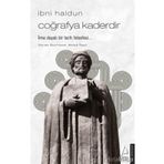 Coğrafya Kaderdir - İbni Haldun