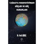 Coğrafya Perspektifinden Göçler ve Göç Kuramları - Ferdi Akbaş