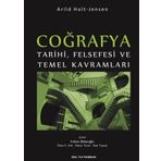 Coğrafya Tarihi Felsefesi ve Temel Kavramları - Arild Holt Jensen