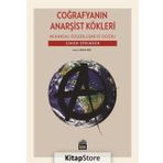 Coğrafyanın Anarşist Kökleri - Mekansal Özgürleşmeye Doğru - Simon Springer