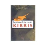 Coğrafyasına Teslim Olan Ada : Kıbrıs - Mehmet Hasgüler