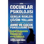 Çoğul Çocuklar Psikolojisi: Gebelik Riskleri Çözüm Yolları - Anne ve Çocuk Psikolojisine Dair Çoğul Doğumda Travma ve Stres Faktörü