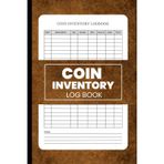 Coin Inventory Log Book: Coin Collection Log, Inventory Tracker, and Numismatic Record Journal