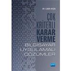 Çok Kriterli Karar Verme - Bilgisayar Uygulamalı Çözümler - Ejder Ayçın