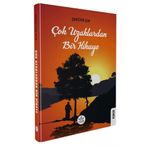 Çok Uzaklardan Bir Hikaye - Şahistan Şen