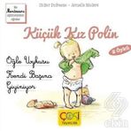 Çoki Yayıncılık Küçük Kız Polin Öğle Uykusu Ve Kendi Başına Giyiniyor 2 Öykü +3 Yaş