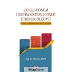 Çoklu Dönem Üretim Sistemlerinde Etkinlik Ölçümü - Süleyman Çakır