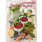 Cold-Pressed Beverages: Health and Well-Being in a Glass