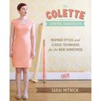 Colette Dikiş El Kitabı: Harika Bir Dikiş Deneyimi için 5 Temel