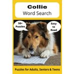 Collie Word Search Puzzle Book: Word Searches with Easy to Read Print about Collies, Loving Pets, Training and More | 6x9 inches, 110 pages ... Gift for Vacations, Holidays and Free Times