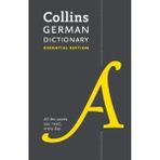 Collins German Dictionary Essential edition: 60000 translations for everyday use (Collins Essential