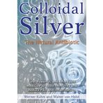 Colloidal Silver: The Natural Antibiotic (Kapak Resmi değişebilir)