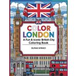 Color London A Fun & Iconic British City Coloring Book: Explore London’s Famous Landmarks, Culture & Charm Through 50 Engaging Pages — Perfect for ... (Color the Cities: A World Adventure in Art)