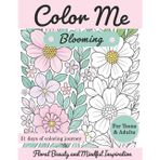 Color Me Blooming: Floral Coloring Book for Adults and Teens – Stress Relief, Relaxation and Mindful Inspiration