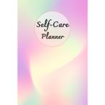 Colorful Color Cover: Self-Care Planner for daily reflection, planning, and restoring your inner peace, to help you stay on top of your physical and mental well-being, 120 pages, Size 6” x 9”.