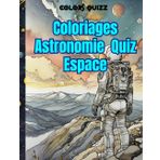 Coloriages Astronomie & Quiz Espace — 31 Illustrations à Colorier, Infos Culturelles: Découvrez l’univers à travers le coloriage, apprenez des faits fascinants sur l’espace Grand format 216 x 279 mm