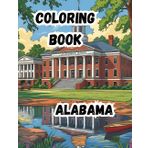 Coloring Book- Alabama: Discover the Heart of Dixie| Large 8.5 x 11-inch pages| 20 rich and diverse scenes