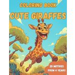 Coloring Book Cute Giraffes: Stretch your imagination sky-high with adorable giraffes and playful jungle scenes – the perfect coloring book for little ... dreams! (CA Coloring Books from 4 years up)