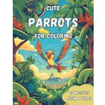 Coloring Book Cute Parrots: Let your imagination take flight with a burst of tropical colors! This parrot-filled coloring adventure is perfect for ... alike. (CA Coloring Books from 4 years up)