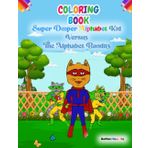 Coloring Book: Super Dooper Alphabet Kid Versus The Alphabet Bandits