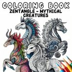 Coloring Book: Zentangle - Mythical creatures