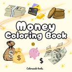 COLORING MONEY - A coloring book for abundance and prosperity: With 50 images and inspiring phrases about money, to open the doors and become rich.