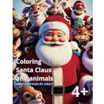 Coloring Santa Claus animals: livro de colorir papai noel e animais