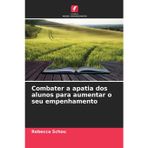 Combater a apatia dos alunos para aumentar o seu empenhamento