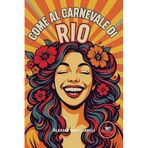 Come al Carnevale di Rio (Chronos. Autobiografie di cittadini)