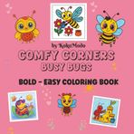 Comfy Corners Busy Bugs - 56 Simple Easy to Color Bugs - Kids, Teens & Adults - Singl Sided by Koko Modo