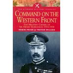 Command on the Western Front: The Military Career of Sir Henry Rawlinson 1914-1918 (Military Classics (Harper)) by Robin Prior (30-Jul-2004) Paperback