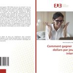 Comment gagner 1000 dollars par jour sur internet ?