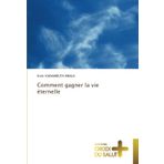 Comment gagner la vie éternelle