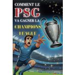 Comment le PSG va gagner la Champions League: Cadeau drôle à offrir, Faux livre, carnet ligné 100 pages, Format 15,24 x 22,86 cm