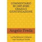 Commentario 69 (1987-2029) Grazia E Giustificazione: La Perfezione Cristiana non ha alcun limite