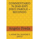 Commentario 74 (2142-2167) Dieci Parole - Secondo: Il Nome del Signore E' Santo