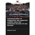 Communication et intégration des appareils mobiles dans des contextes formels et non formels