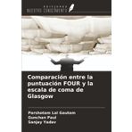 Comparación entre la puntuación FOUR y la escala de coma de Glasgow
