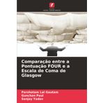 Comparação entre a Pontuação FOUR e a Escala de Coma de Glasgow