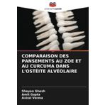 Comparaison Des Pansements Au Zoe Et Au Curcuma Dans l'Ostéite Alvéolaire