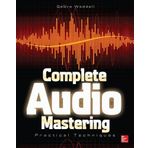 Complete Audio Mastering: Practical Techniques - Gebre Waddel