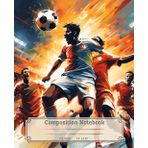 Composition Notebook 120 Pages 7.5" x 9.25" with Soccer Motif: Great For Kids, Adults, Student and all which love Football