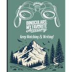Composition Notebook: Binoculars My Favorite Accessory 7.5"x9.25": 120 dot-lined pages for recording bird sightings, field notes, sketches, or daily reflections