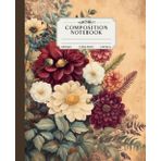 Composition Notebook College Ruled: Vintage Burgundy, Cream, and Orange Flowers Design