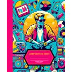 Composition Notebook: Wide-Ruled notebook with a 90's theme, Boombox, Records, and 100 Pages: A Fun and Nostalgic 90's-Themed Wide-Ruled Composition Book for Journaling, Notes, and Creativity