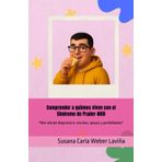 Comprender a quienes viven con el Síndrome de Prader-Willi: "Más allá del diagnóstico, vínculos, apoyos y posibilidades"