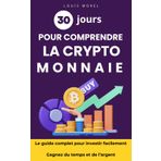 Comprendre la Cryptomonnaie pour les nuls : Guide facile pour débuter et investir rapidement: Le livre sur la cryptomonnaie idéal pour les débutants ... sans effort et gagner en liberté financière