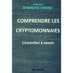 Comprendre les cryptomonnaies : L'essentiel à savoir (30 Minutes Chrono, Band 10)