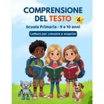 Comprensione del testo per la Scuola Primaria.: Da 9 a 10 anni. Leggere per CRESCERE e SCOPRIRE. Esercizi di comprensione del testo, grammatica e giochi! Classe quarta